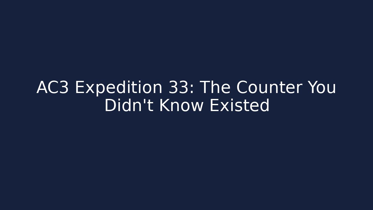 AC3 Expedition 33: The Counter You Didn't Know Existed