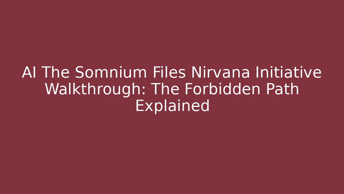 AI The Somnium Files Nirvana Initiative Walkthrough: The Forbidden Path Explained