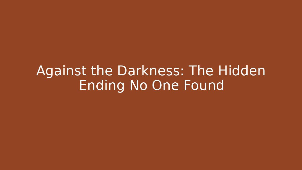 Against the Darkness: The Hidden Ending No One Found - Sports History Weekly