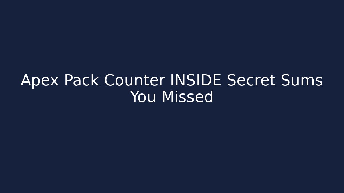 Apex Pack Counter INSIDE Secret Sums You Missed