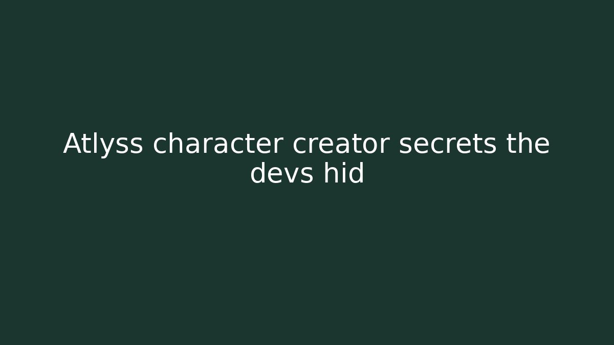 Atlyss character creator secrets the devs hid