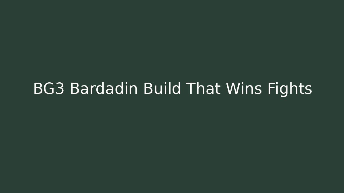 BG3 Bardadin Build That Wins Fights