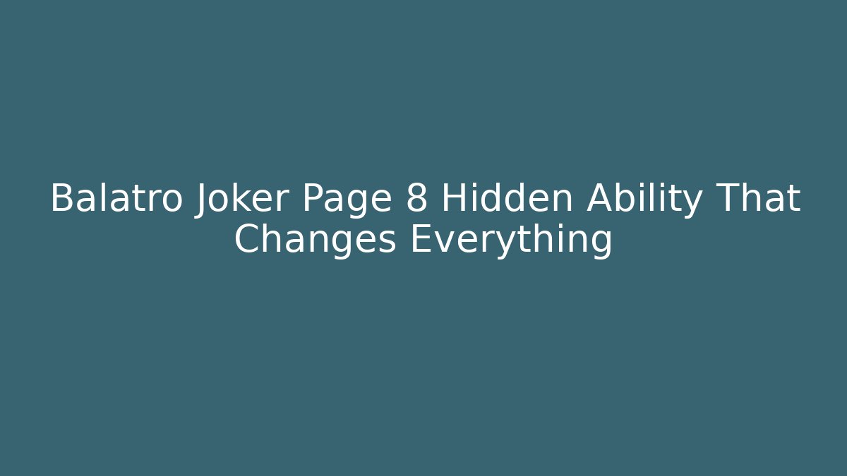 Balatro Joker Page 8 Hidden Ability That Changes Everything