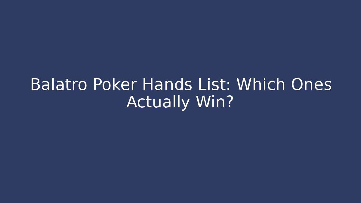 Balatro Poker Hands List: Which Ones Actually Win?