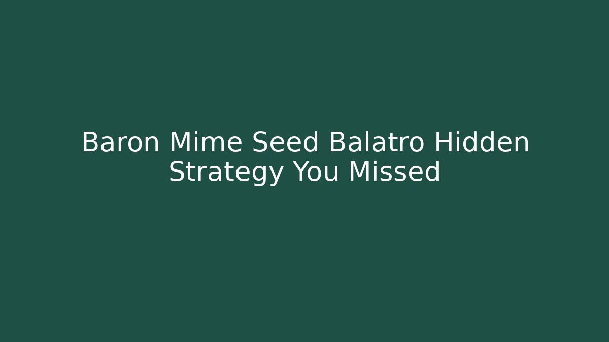Baron Mime Seed Balatro Hidden Strategy You Missed