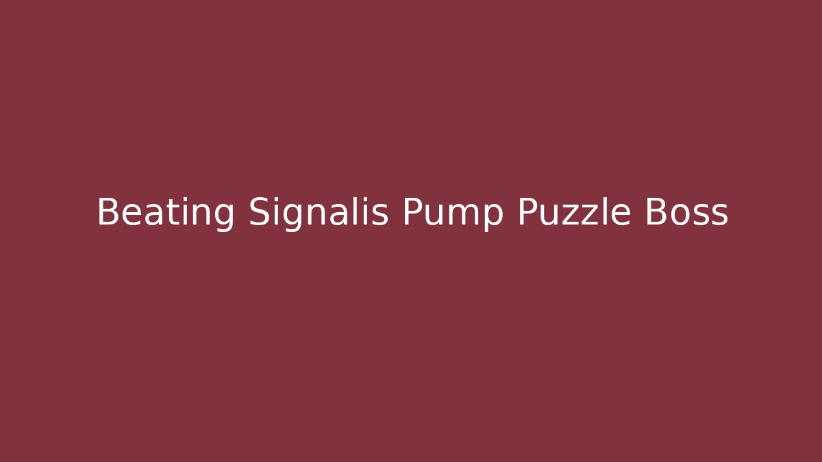 Beating Signalis Pump Puzzle Boss