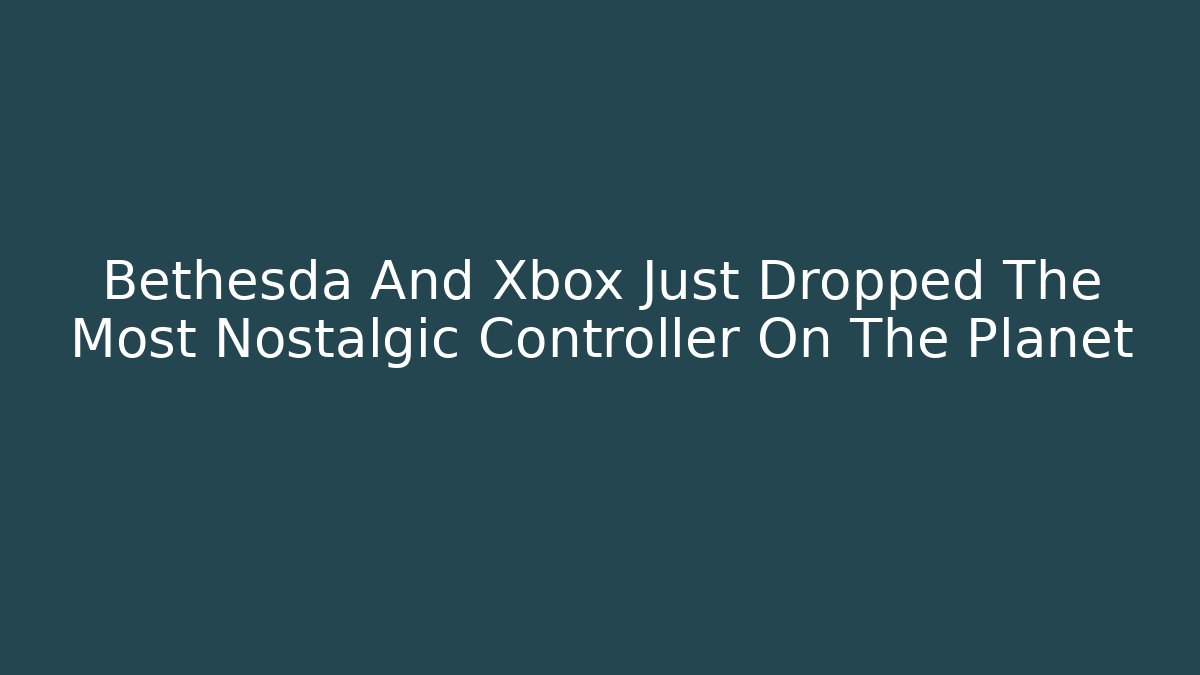 Bethesda And Xbox Just Dropped The Most Nostalgic Controller On The Planet