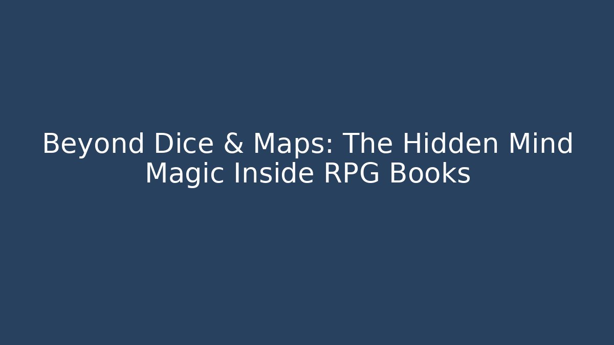 Beyond Dice & Maps: The Hidden Mind Magic Inside RPG Books - Sports History Weekly