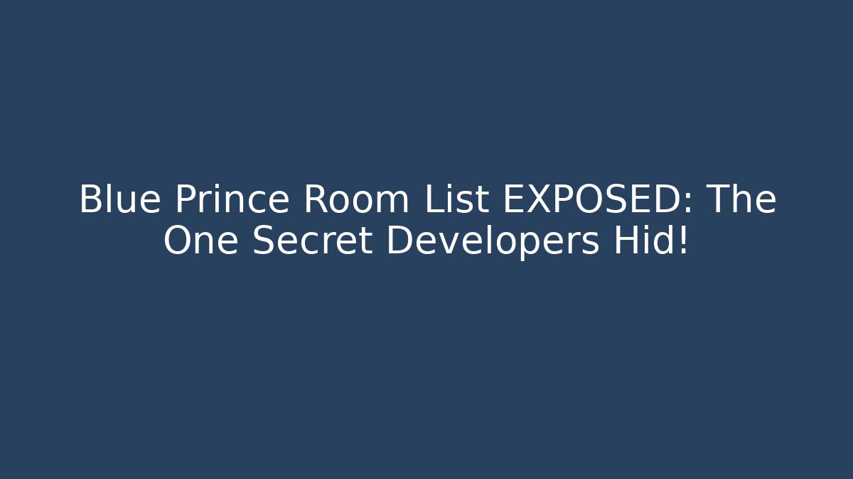Blue Prince Room List EXPOSED: The One Secret Developers Hid!