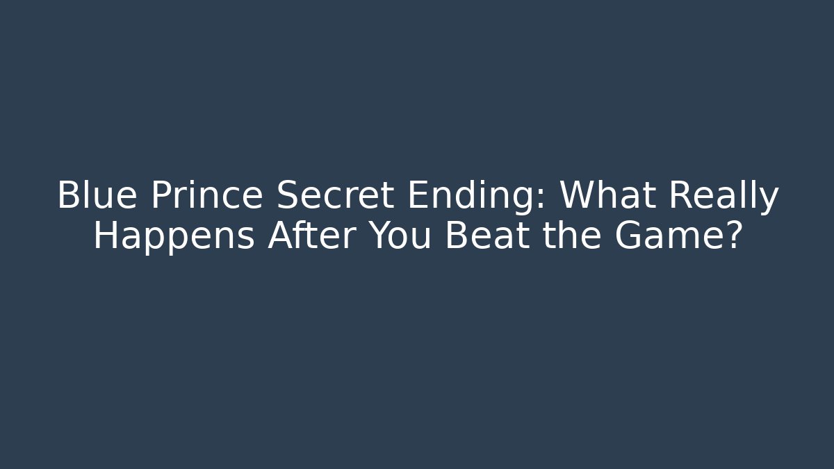 Blue Prince Secret Ending: What Really Happens After You Beat the Game?