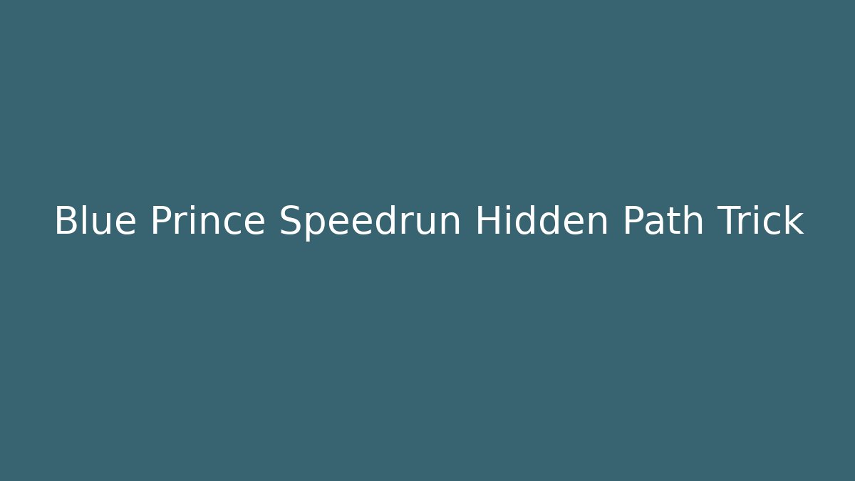 Blue Prince Speedrun Hidden Path Trick - Sports History Weekly