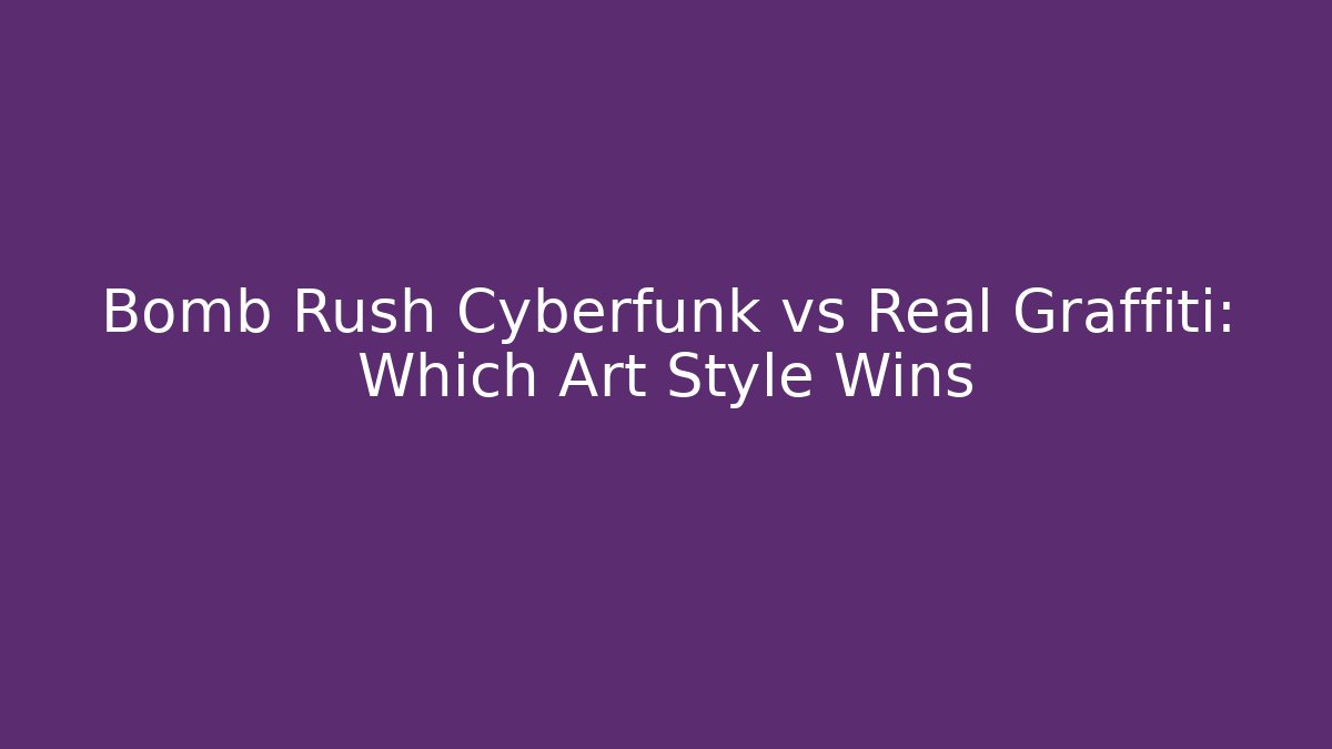 Bomb Rush Cyberfunk vs Real Graffiti: Which Art Style Wins