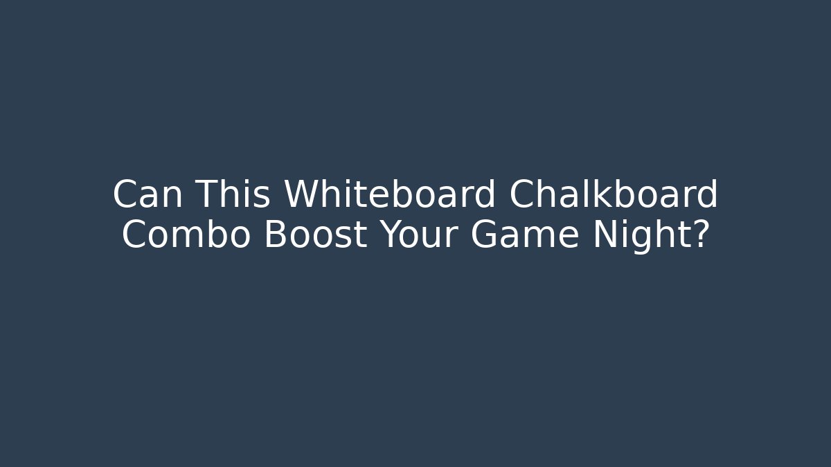 Can This Whiteboard Chalkboard Combo Boost Your Game Night? - Sports History Weekly