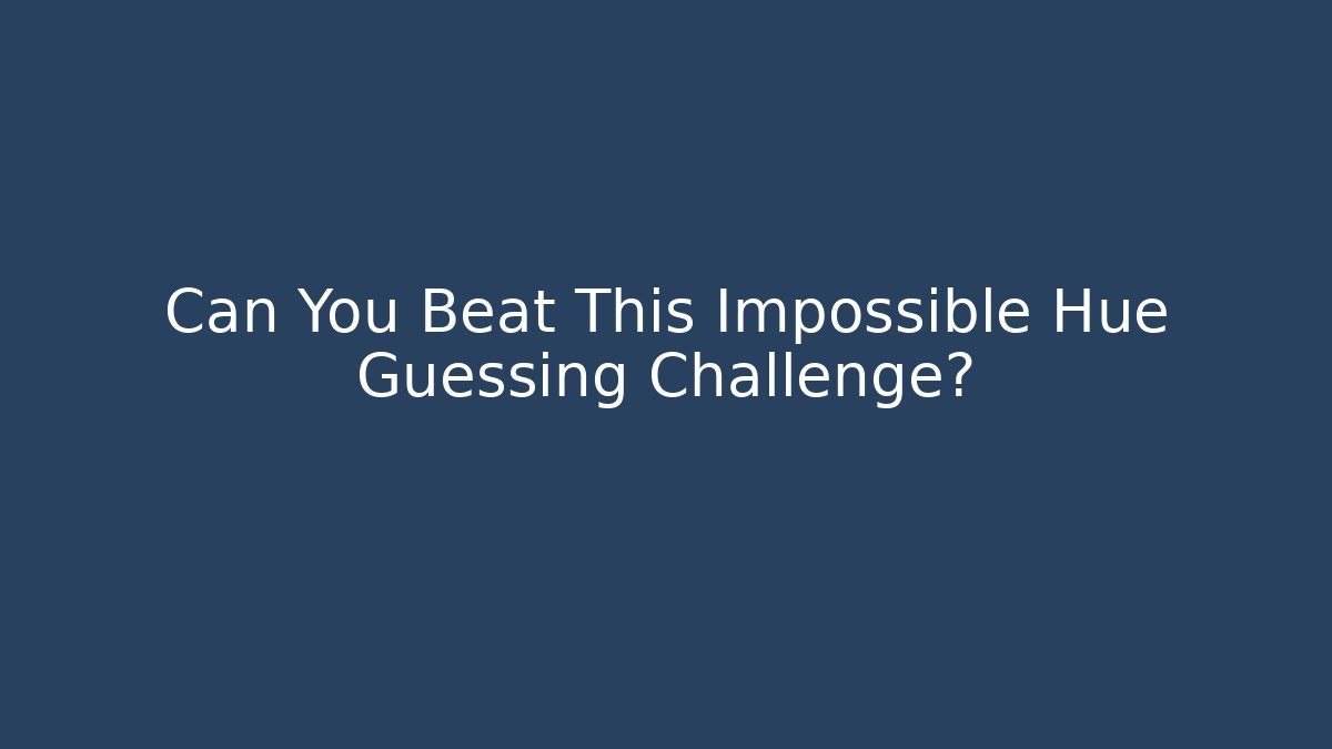 Can You Beat This Impossible Hue Guessing Challenge? - Sports History Weekly