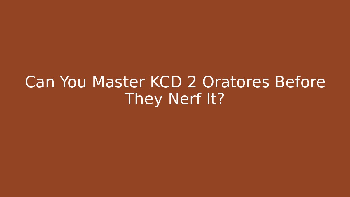 Can You Master KCD 2 Oratores Before They Nerf It?