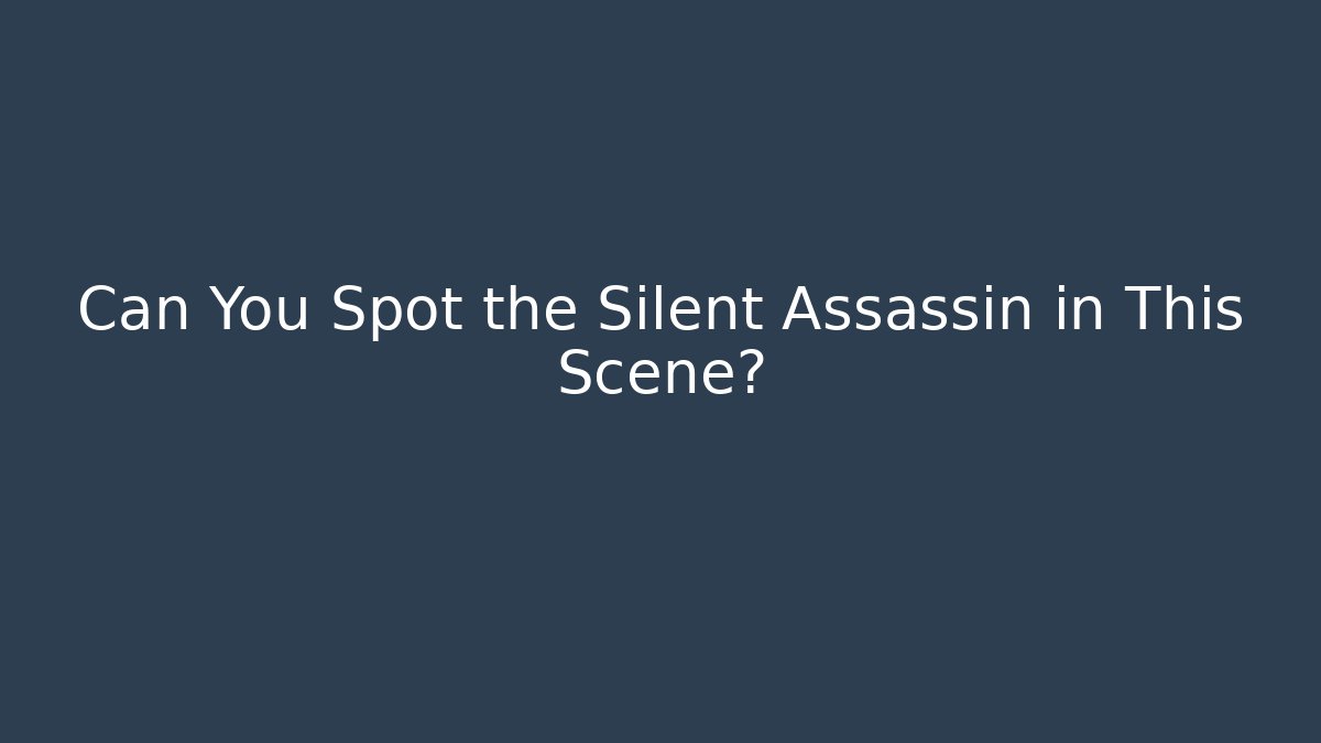 Can You Spot the Silent Assassin in This Scene?