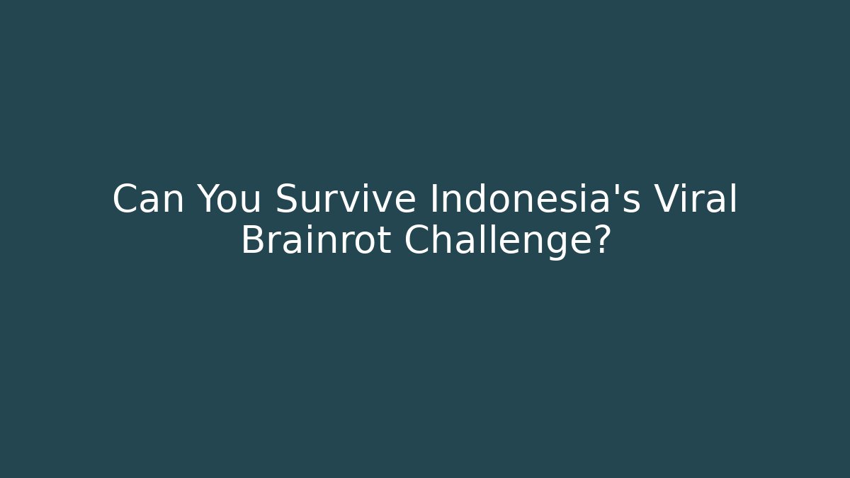 Can You Survive Indonesia's Viral Brainrot Challenge?