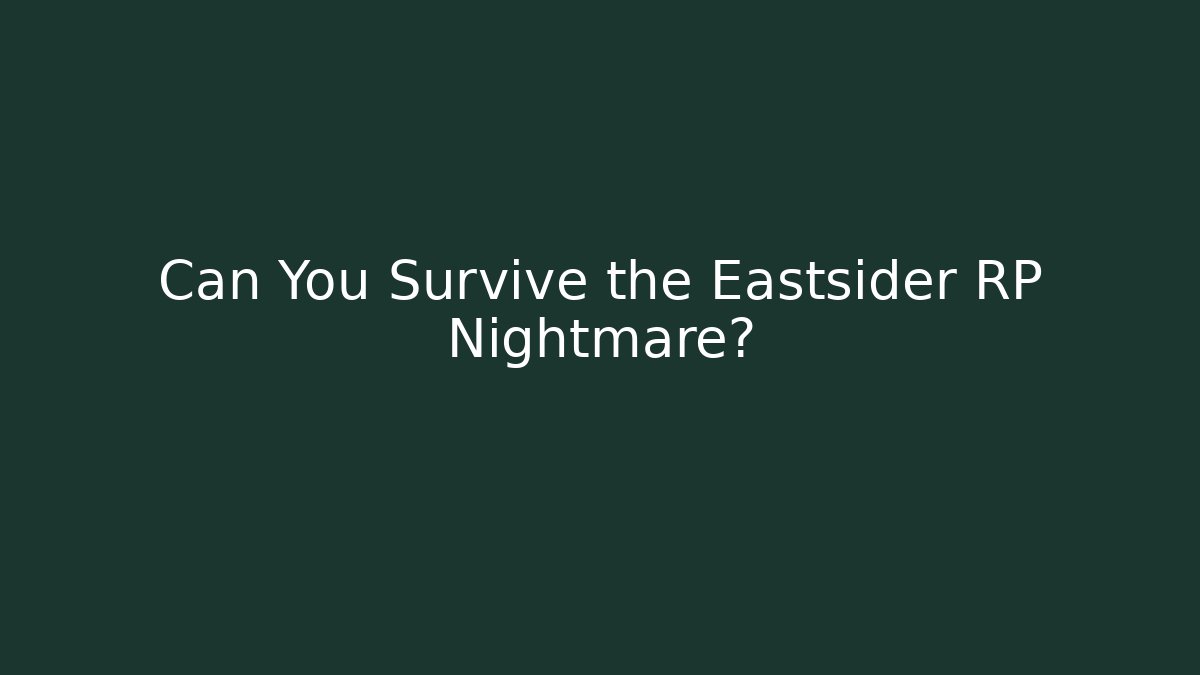 Can You Survive the Eastsider RP Nightmare? - Sports History Weekly