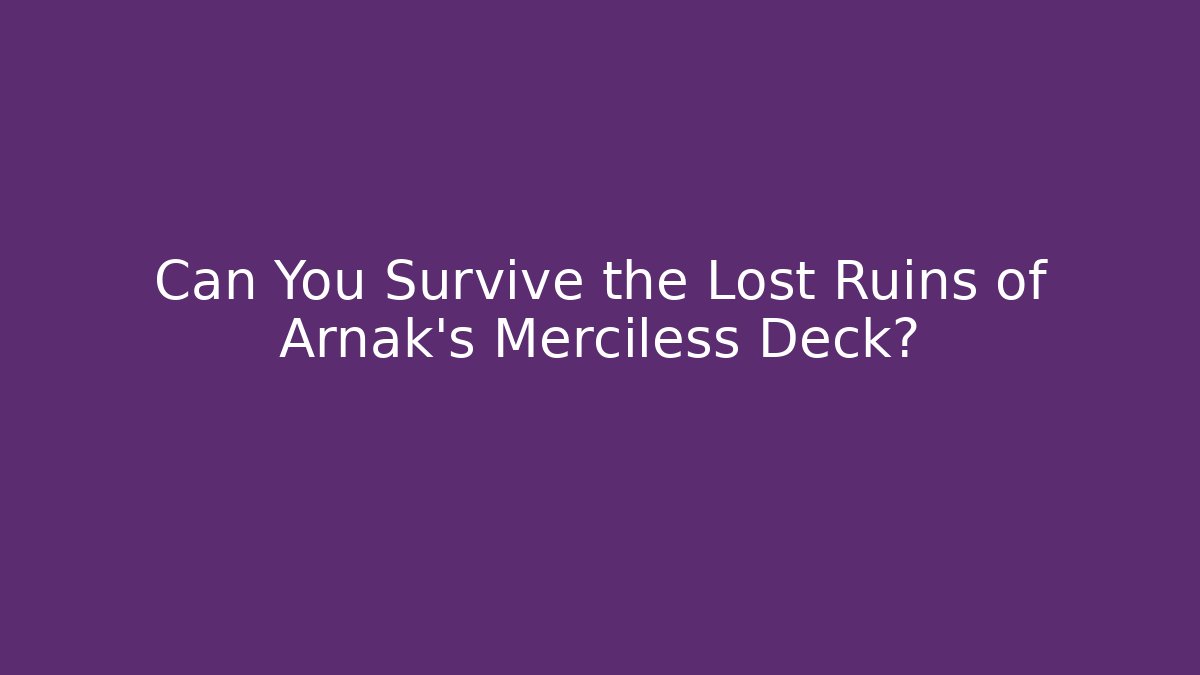 Can You Survive the Lost Ruins of Arnak's Merciless Deck?