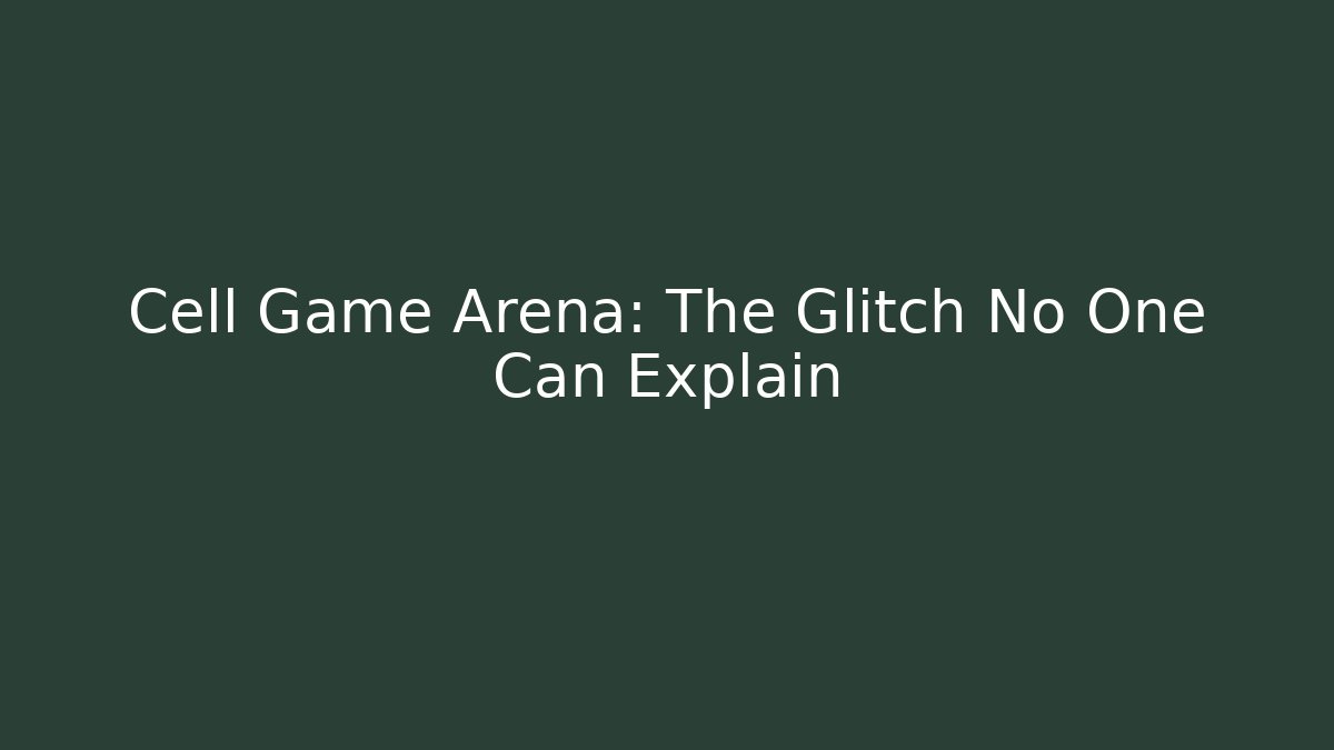 Cell Game Arena: The Glitch No One Can Explain - Sports History Weekly