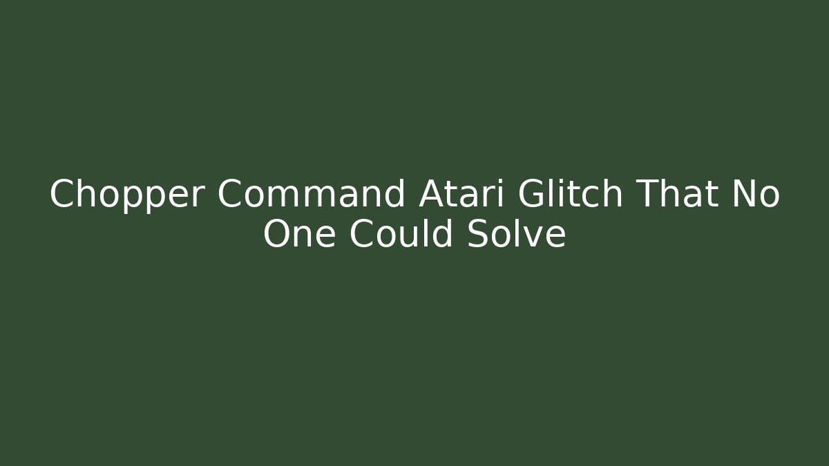Chopper Command Atari Glitch That No One Could Solve