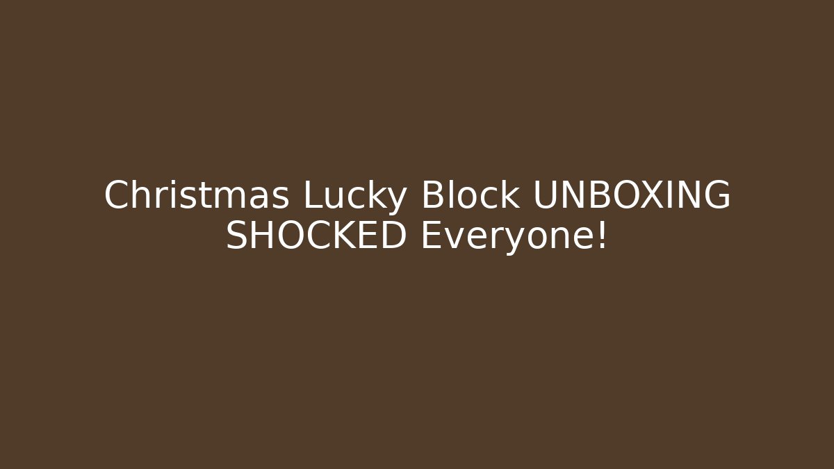 Christmas Lucky Block UNBOXING SHOCKED Everyone! - Sports History Weekly