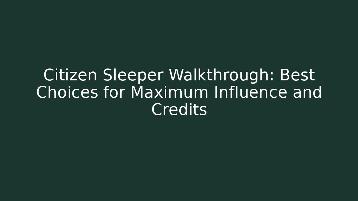 Citizen Sleeper Walkthrough: Best Choices for Maximum Influence and Credits
