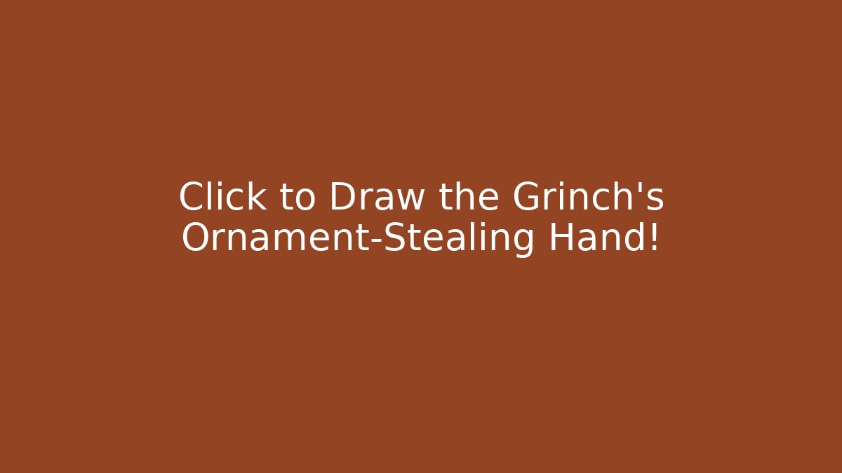 Click to Draw the Grinch's Ornament-Stealing Hand!