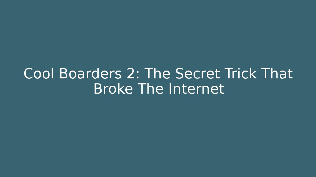 Cool Boarders 2: The Secret Trick That Broke The Internet