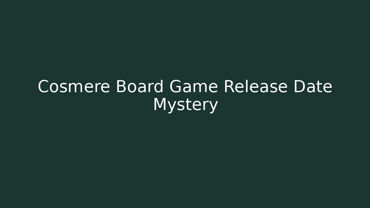 Cosmere Board Game Release Date Mystery