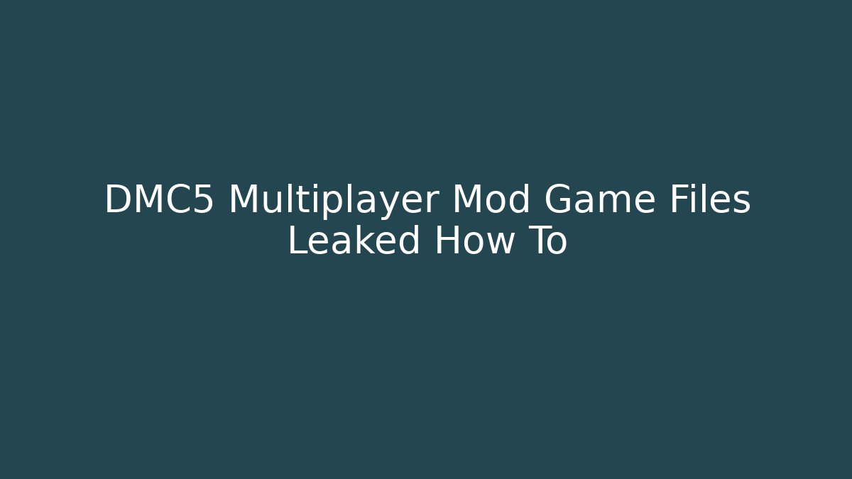 DMC5 Multiplayer Mod Game Files Leaked How To - Sports History Weekly
