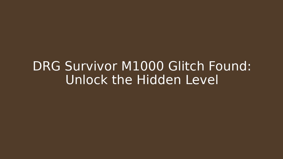DRG Survivor M1000 Glitch Found: Unlock the Hidden Level