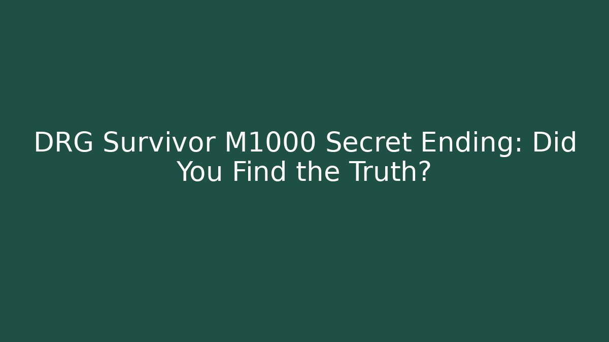 DRG Survivor M1000 Secret Ending: Did You Find the Truth?