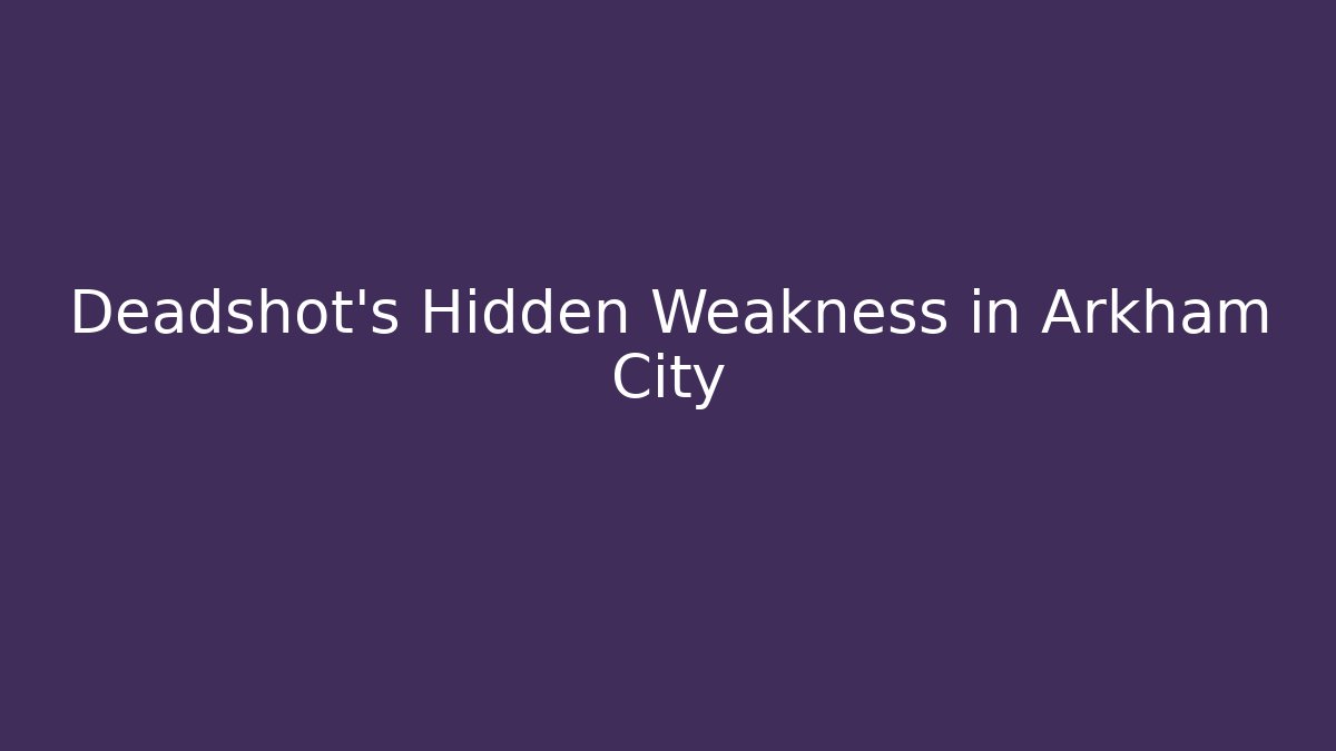 Deadshot's Hidden Weakness in Arkham City