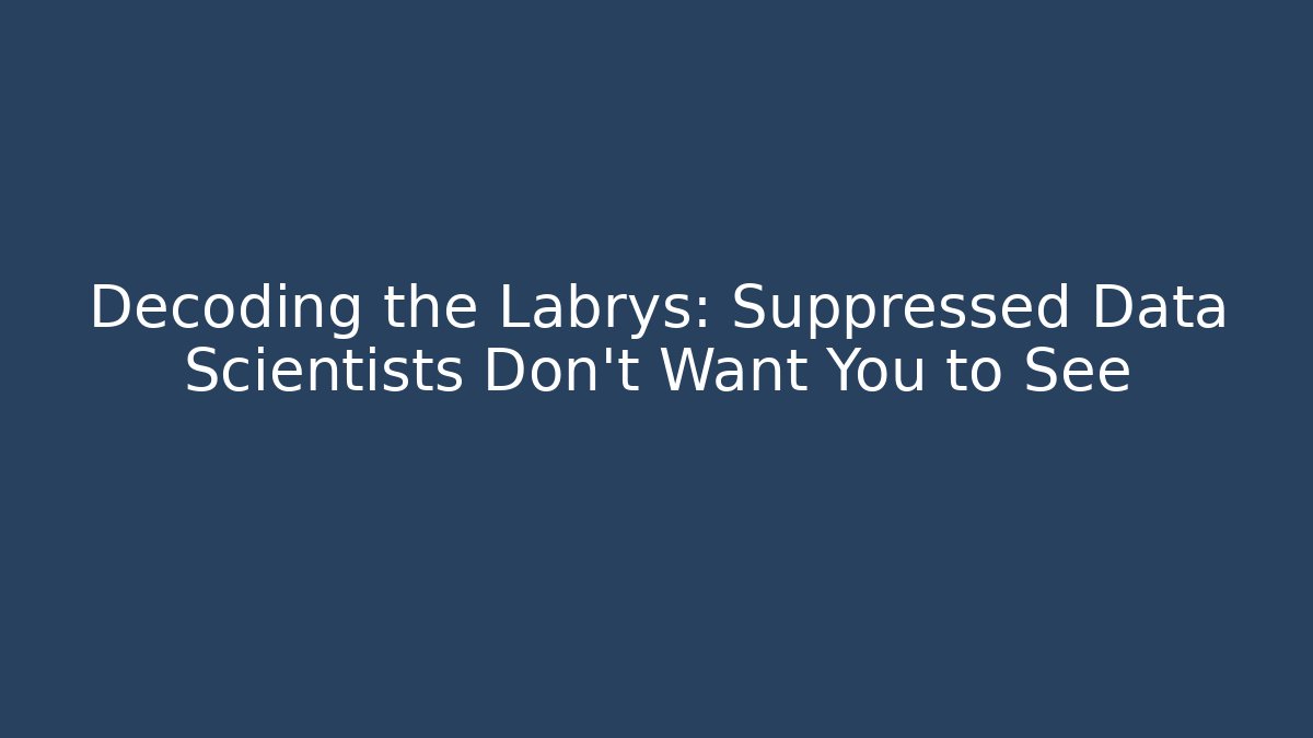 Decoding the Labrys: Suppressed Data Scientists Don't Want You to See