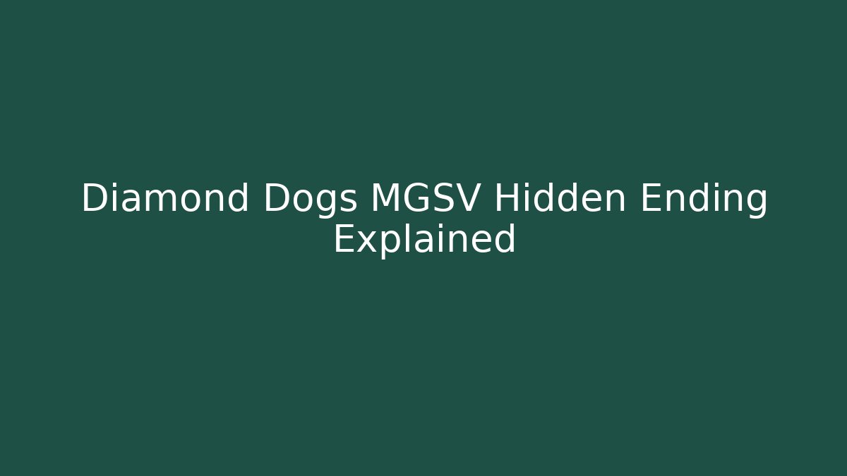 Diamond Dogs MGSV Hidden Ending Explained