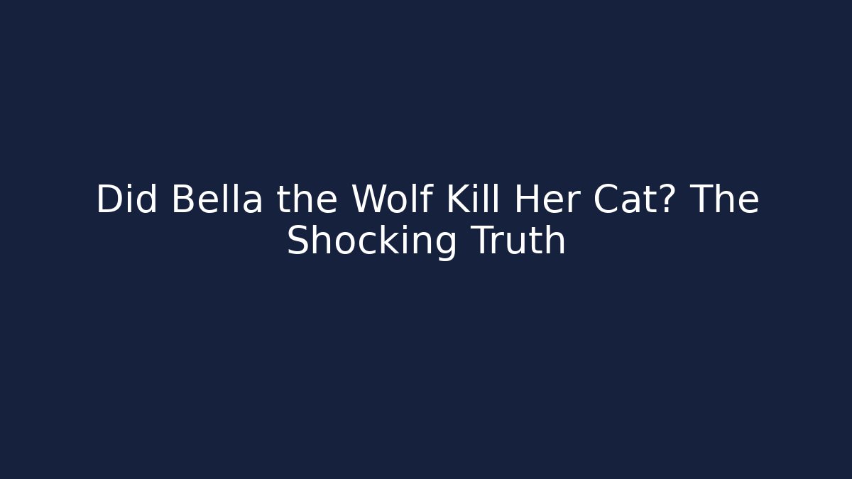 Did Bella the Wolf Kill Her Cat? The Shocking Truth - Sports History Weekly