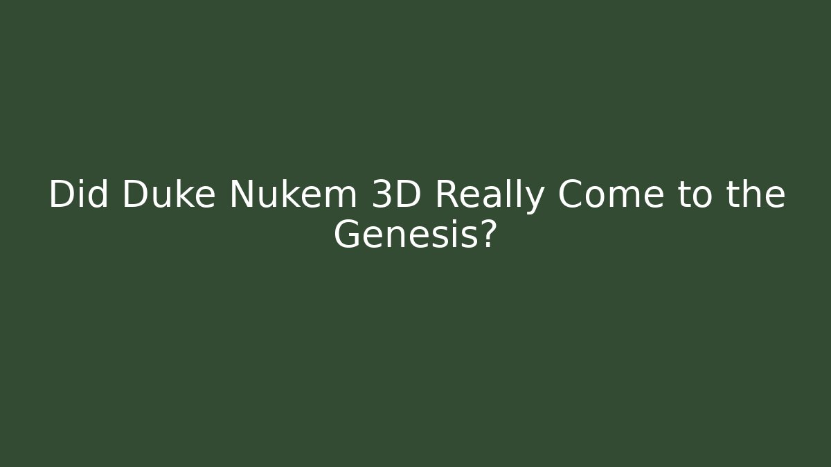 Did Duke Nukem 3D Really Come to the Genesis?