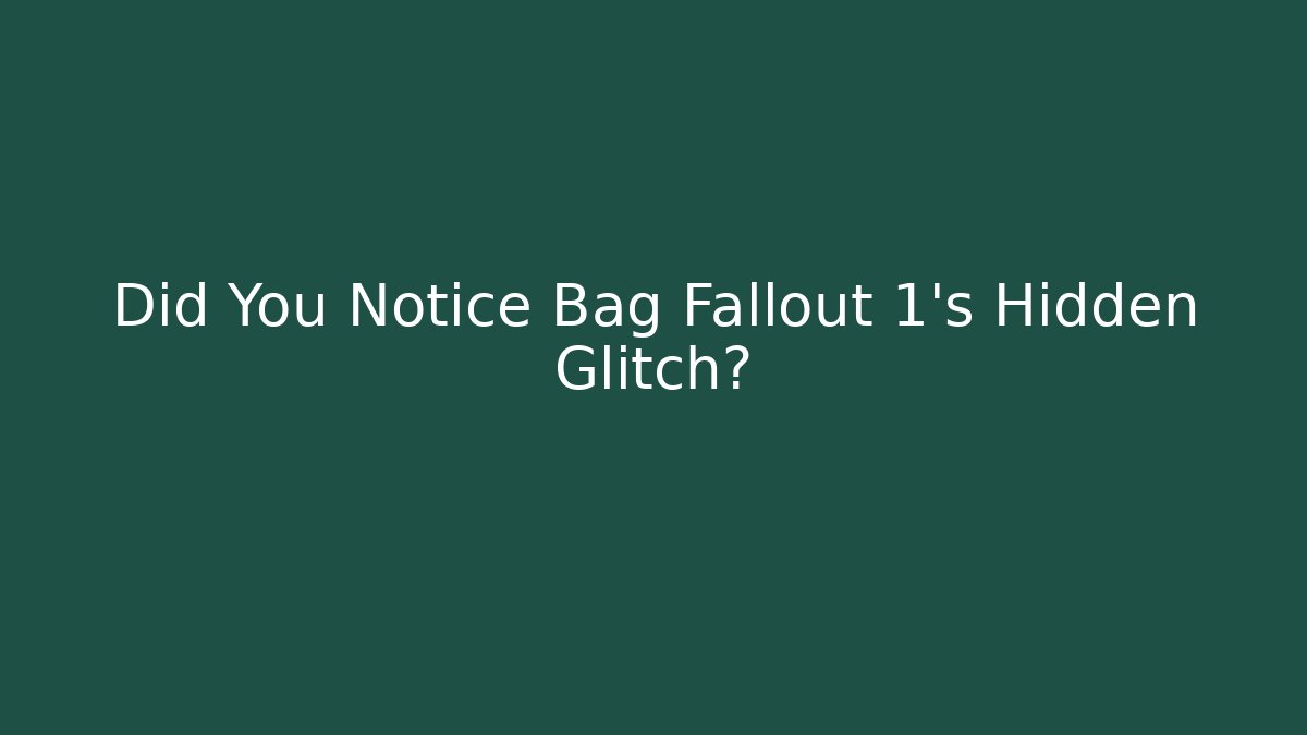Did You Notice Bag Fallout 1's Hidden Glitch?