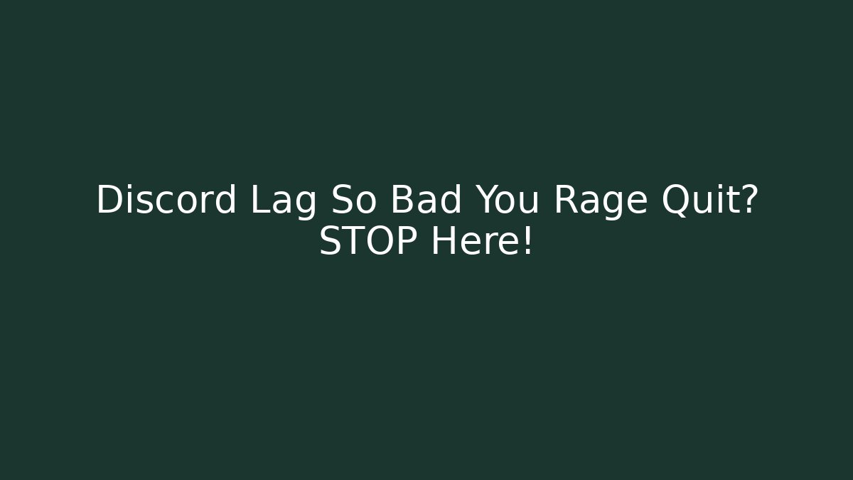Discord Lag So Bad You Rage Quit? STOP Here! - Sports History Weekly