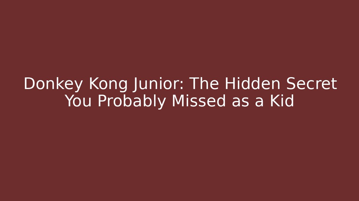 Donkey Kong Junior: The Hidden Secret You Probably Missed as a Kid