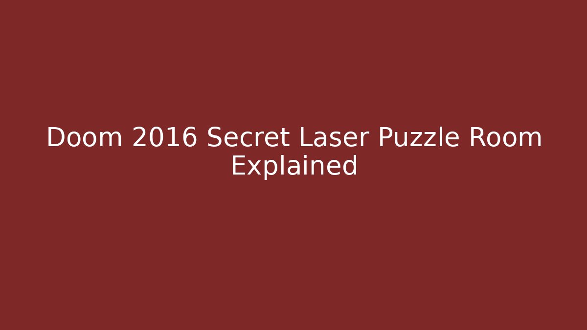 Doom 2016 Secret Laser Puzzle Room Explained
