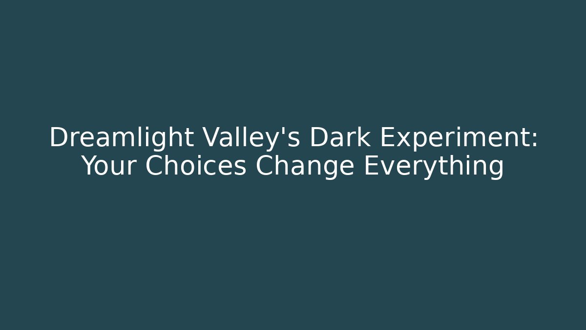 Dreamlight Valley's Dark Experiment: Your Choices Change Everything