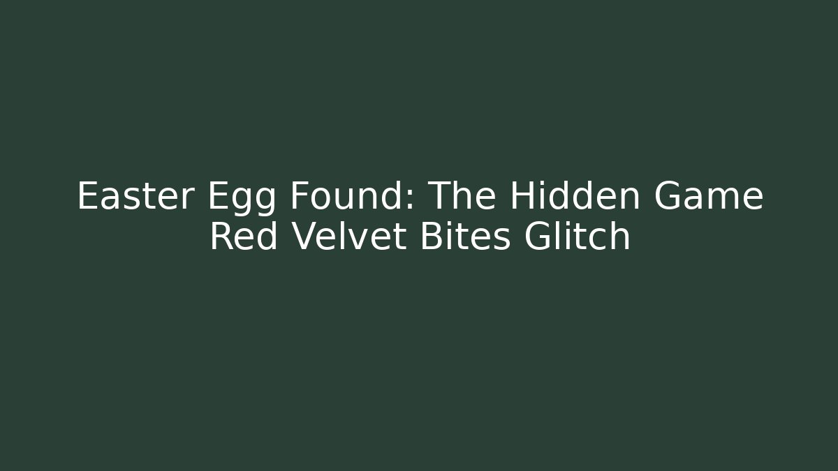 Easter Egg Found: The Hidden Game Red Velvet Bites Glitch