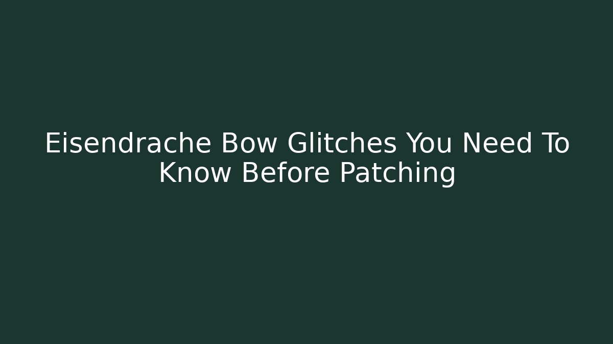 Eisendrache Bow Glitches You Need To Know Before Patching