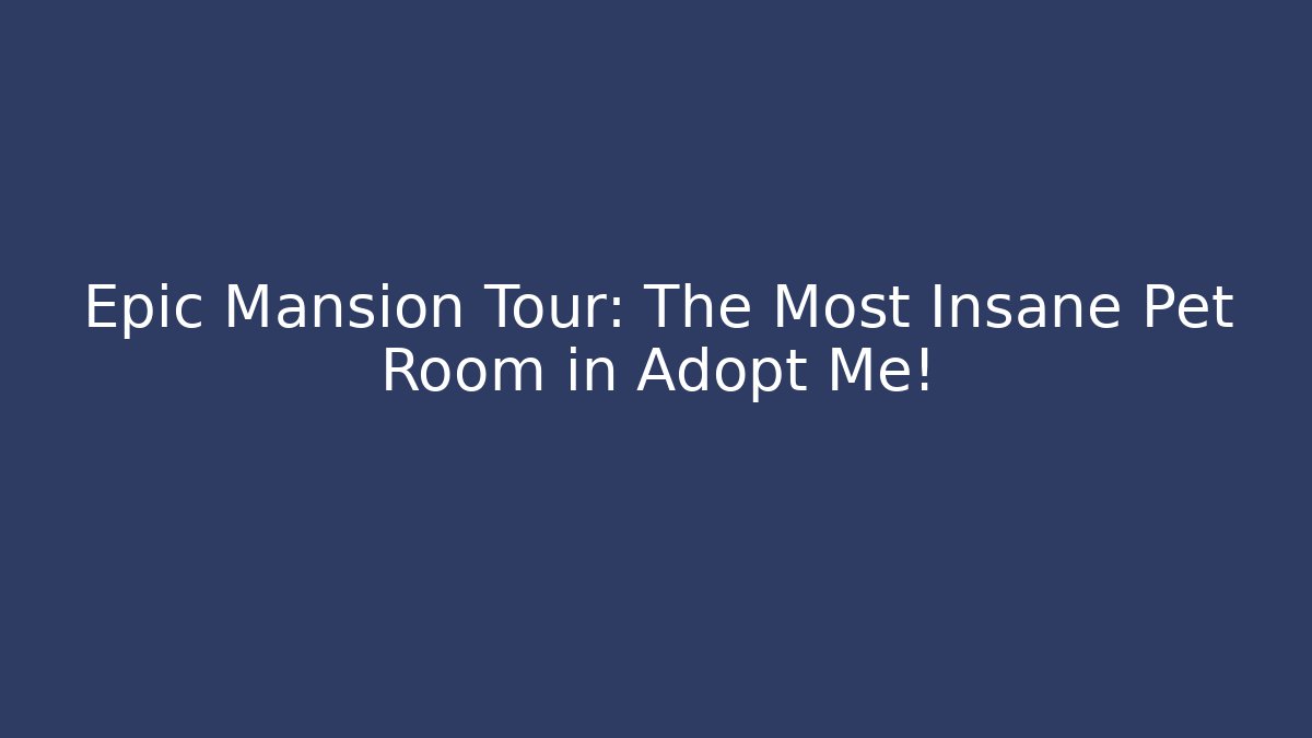 Epic Mansion Tour: The Most Insane Pet Room in Adopt Me!