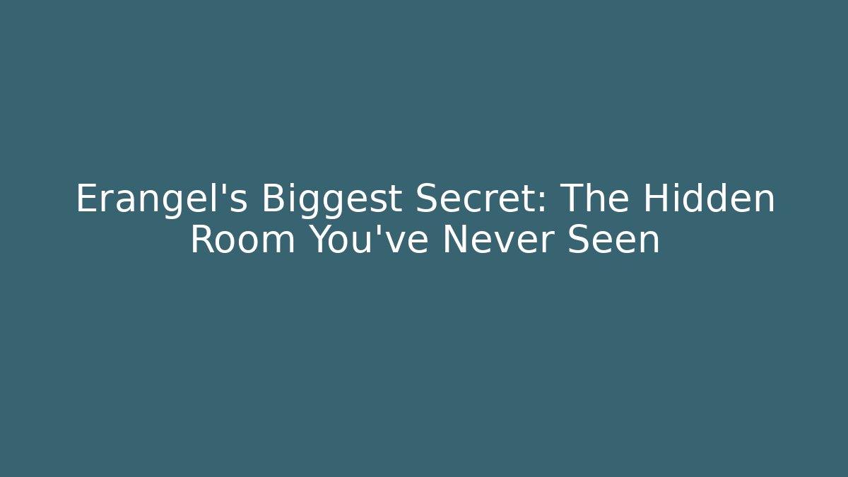 Erangel's Biggest Secret: The Hidden Room You've Never Seen