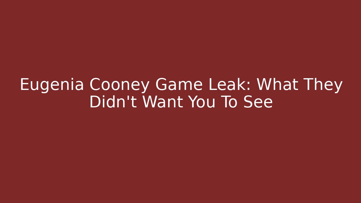 Eugenia Cooney Game Leak: What They Didn't Want You To See
