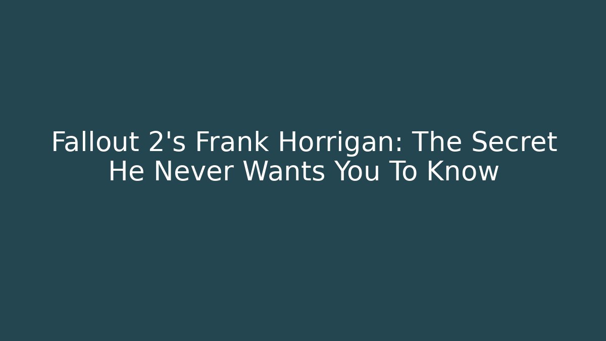 Fallout 2's Frank Horrigan: The Secret He Never Wants You To Know - Sports History Weekly