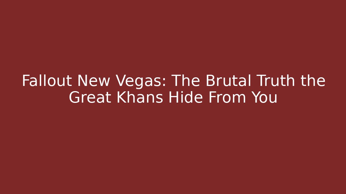 Fallout New Vegas: The Brutal Truth the Great Khans Hide From You